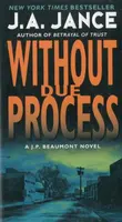 Without Due Process - J.A. Janceová