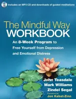 The Mindful Way Workbook - Teasdale John, Segal Zindel, Mark , United Kingdom) Williams