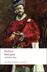 Don Juan and Other Plays - Jean Baptiste Poquelin Moliére