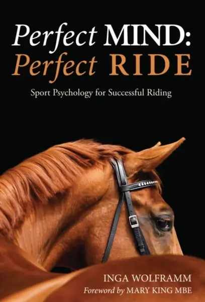 Perfect Mind: Perfect Ride - Dr Inga Wolframm
