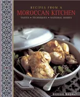 Recipes from a Moroccan Kitchen: A Wonderful Collection 75 Recipes Evoking the Glorious Tastes and Textures of the Traditional Food of Morocco - Ghill
