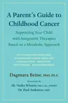 A Parentâ€™s Guide to Childhood Cancer - Dagmara Beine