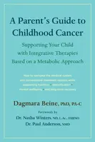 A Parentâ€™s Guide to Childhood Cancer - Dagmara Beine