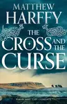 The Cross and the Curse - Matthew Harffy