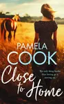 Close To Home - Pamela Cook