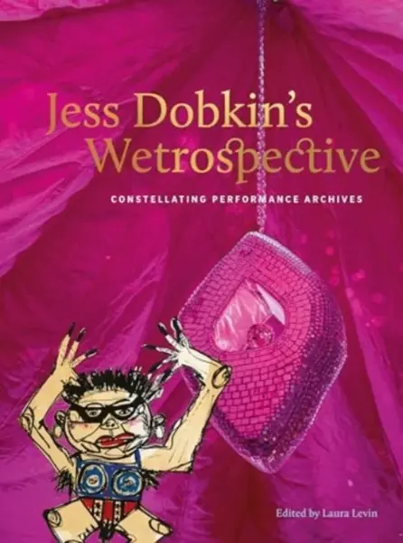 Jess Dobkinâ€™s Wetrospective - Laura Levin