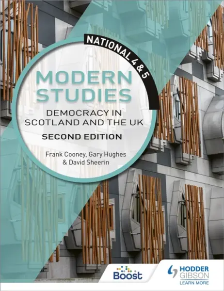 National 4 & 5 Modern Studies: Democracy in Scotland and the UK, Second Edition - Frank Cooney, Gary Hughes, David Sheerin