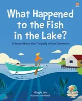 What Happened to the Fish in the Lake? - Maggie Ka Ka Lee
