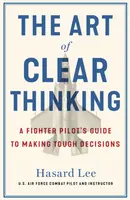 The Art of Clear Thinking - Hasard Lee