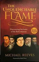 The Unquenchable Flame - Dr Michael Reeves