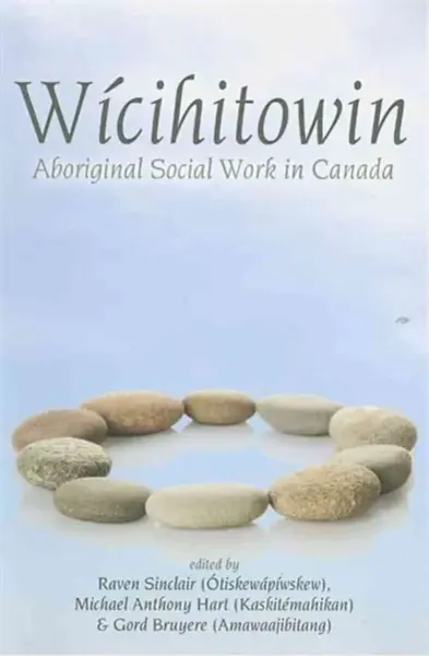 Wicihitowin - Gord Bruyere, Raven Sinclair, Michael Anthony Hart