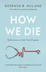 How We Die - Sherwin B. Nuland