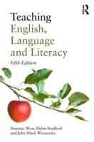 Teaching English, Language and Literacy - Dominic  Wyse, John-Mark  Winstanley, Helen Bradford