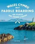 Paddle Boarding Wales Cymru - Lise Drewe