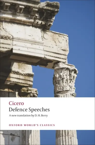 Defence Speeches - Marcus Tullius Cicero