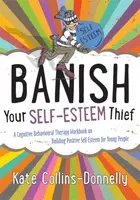 Banish Your Self-Esteem Thief - Kate Collins-Donnelly