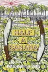 Half A Banana - Peter Kemmis Betty