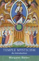 Temple Mysticism - Margaret Barker