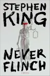 Never Flinch - Stephen King