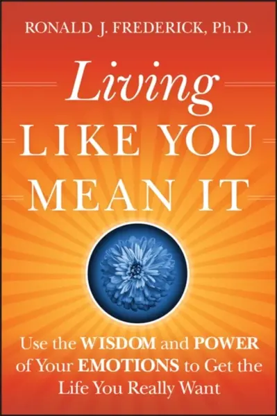 Living Like You Mean It - Ronald J.  Frederick