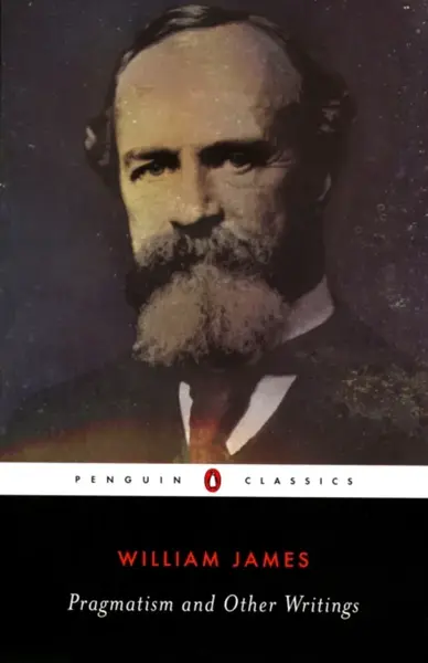 Pragmatism and Other Writings - William James
