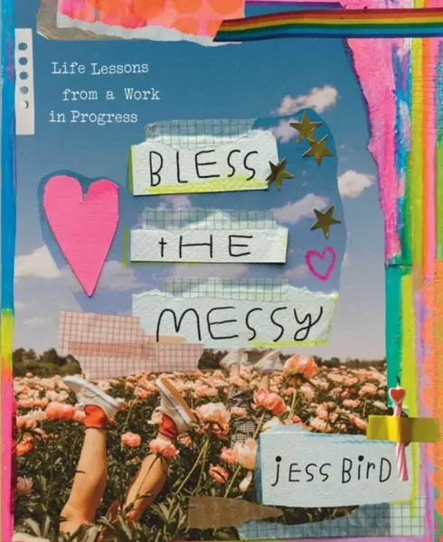 Bless the Messy - Jess Bird