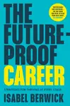 The Future-Proof Career - Isabel Berwick
