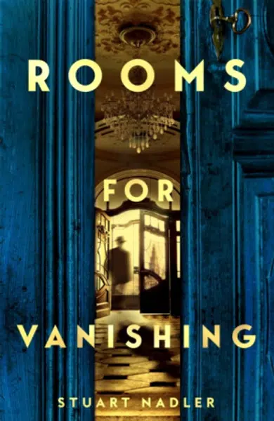 Rooms for Vanishing - Stuart Nadler