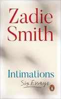Intimations - Zadie Smithová