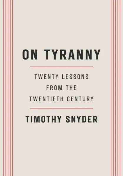 On Tyranny - Timothy Snyder