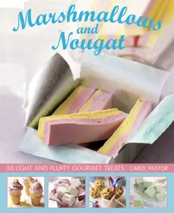 Marshmallows and Nougat - Carol Pastor