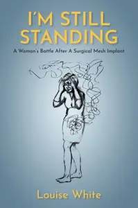 Iâ€™m still standing - Louise White