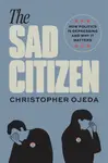 The Sad Citizen - Christopher Ojeda