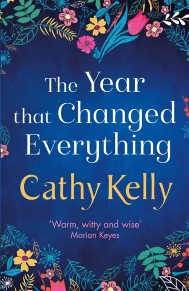 The Year that Changed Everything - Cathy Kelly