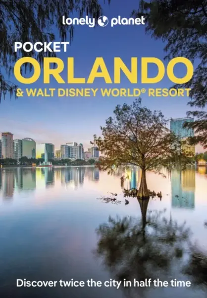 Lonely Planet Pocket Orlando & Walt Disney World Â® Resort - Lonely Planet, Amy Bizzarri, Sarah Etinas