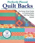 Perfectly Pieced Quilt Backs - Kelly Young