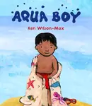 Aqua Boy - Ken Wilson-Max