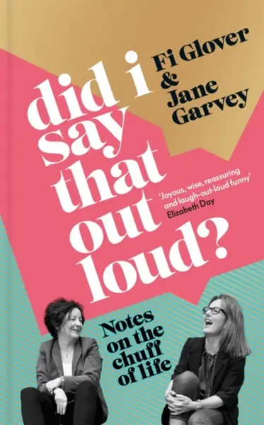 Did I Say That Out Loud? - Fi Glover, Jane Garvey