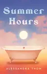 Summer Hours - Alessandra Thom