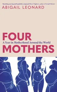 Four Mothers - Abigail Leonard