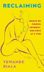 Reclaiming - Yewande Biala
