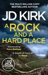 A Rock and a Hard Place - JD Kirk