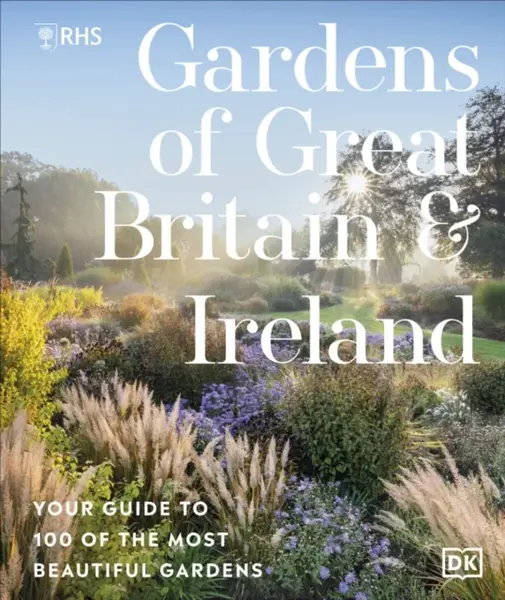 RHS Gardens of Great Britain and Ireland - Royal Horticultural Society