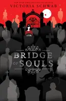 Bridge of Souls - Victoria E. Schwabová