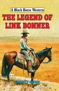 The Legend of Link Bonner - Shorty Gunn