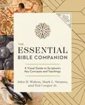 The Essential Bible Companion - John H. Walton, Mark L. Strauss, Jr., Ted Cooper