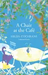 A Chair at the Cafe - Hilda Cochrane