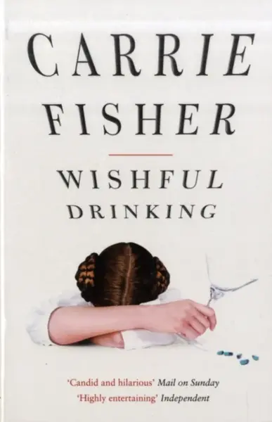 Wishful Drinking - Carrie Fisher