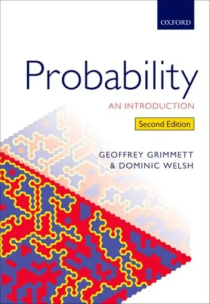 Probability - Dominic , Professor of Mathematics (retired), University of Oxford) Welsh, Geoffrey  Grimmett
