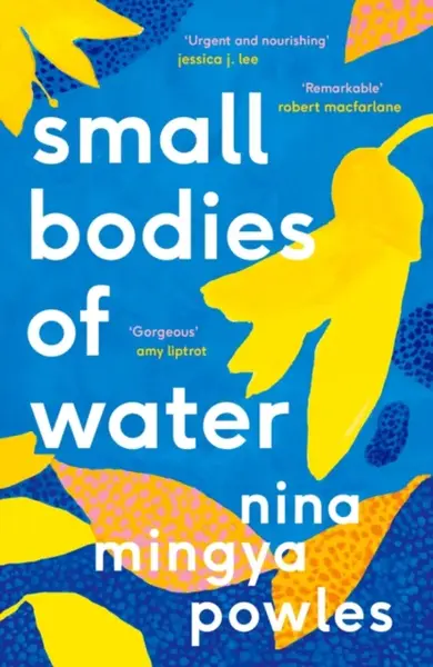 Small Bodies of Water - Nina Mingya Powles